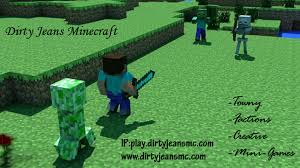 Customizability, absurdly high frame rates, enormous variety,. Dirty Jeans Survival Creative Factions And Mini Games Minecraft Server Pc Servers Servers Java Edition Minecraft Forum Minecraft Forum