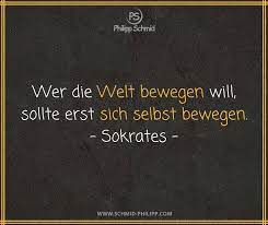 Wer Die Welt Bewegen Will Sollte Erst Sich Selbst Bewegen Sokrates Impulsdestages Spruchdestages Zitatdestages Sokrates Zitate Weisheitsspruche Zitate