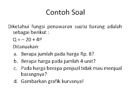 A) berapa harga keseimbangan dan jumlah keseimbangan yang tercipta di pasar ? Contoh Soal Penerapan Fungsi Linier Dalam Ekonomi