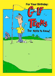 Funny Birthday Card Golfing Funny Golf Card Jokes Birthday Cards For Him Hilarious Golf Terms Birthday Humor Funny Birthday Cards Birthday Wishes Funny
