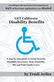Who is eligible for disability insurance in california? Get California Disability Benefits A Step By Step Guide For Ssdi Social Security Disability Insurance Ssi Supplemental Security Income State Disability Benefits And Paid Family Leave Aviles Trudi 9780615349107 Amazon Com Books