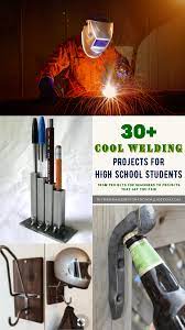 30 Cool Welding Projects For High School Students To Make Money From Welding In 2021 Cool Welding Projects Welding Projects Welding