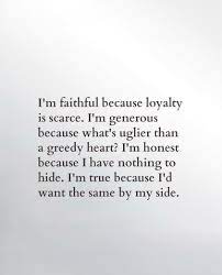 I M Pretty Loyal Honest And Open Loyal Quotes Honest Quotes Quotes