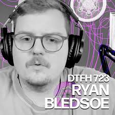 Ryan Bledsoe–Duncan Trussell Family Hour