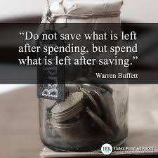 Do Not Save What Is Left After Spending But Spend What Is Left After Saving Warren Buffett Pinned By Investment Quotes Accounting Principles Investing