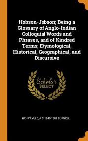 Hobson-Jobson; Being a Glossary of Anglo-Indian Colloquial Words and Phrases, and of Kindred Terms; Etymological, Historical, Geographical, and Discur | Parnassus Books