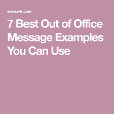 7 Best Out Of Office Message Examples You Can Use Out Of Office Message Messages Business Emails