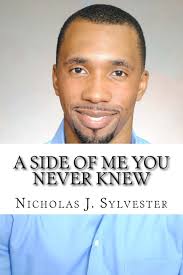 Amazon.com: A Side of Me You Never Knew: 9781500535469: Sylvester, Nicholas  Jamal: Books