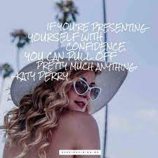 What self confidence quotes can do to you? 131 Confidence Quotes To Help You Believe In Yourself
