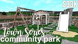 Bloxburg Town Series 33k Community Park Episode Five In 2020 Community Park City Layout Unique House Desig Bloxburg Town City Layout Bloxburg Town Ideas