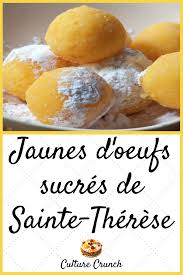 Jaunes D Oeufs Sucres De Sainte Therese La Recette Facile Recette Sucre Facile Recette Recette Facile