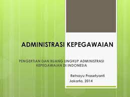Demikianlah informasi tentang rpp administrasi umum kelas x (10) smk/mak semester 1 dan 2. Administrasi Kepegawaian Ppt Download