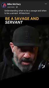 When to be a savage and when to be a servant #oldschool #motivation