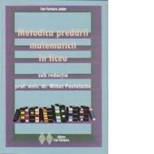Metodica predării matematicii este o disciplină de tranziție între matematică, pedagogie și psihologie. Metodica Predarii Matematicii In Liceu