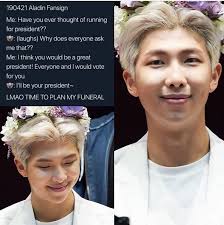 He Can T Run For President If He And The Other Members Are Carrying The Whole Kpop Industry On Their Backs Ple Bts Lyric Bts Memes Bts Lyrics Quotes