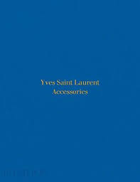 Phaidon Boek Yves Saint Laurent Accessories By Patrick Mauries Boeken Loods 5