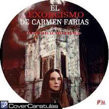 El exorcismo de carmen farías. El Exorcismo De Carmen Farias V2 Caratula Carteles 2021