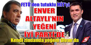 Maybe you would like to learn more about one of these? Feto Den Tutuklu Eski Mit Ci Enver Altayli Nin Yegeni Kavuncu Iyi Parti De
