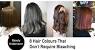 Hair Colour That Don T Need Bleach