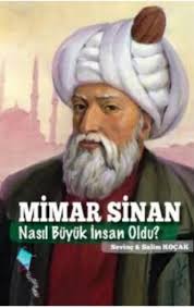 Mimar Sinan Nasıl Büyük İnsan Oldu?