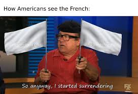 Make so anyway i started blasting memes or upload your own images to make custom memes. Merde Alors R Historymemes So Anyway I Started Blasting Know Your Meme