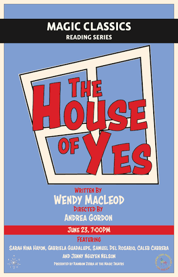 Rainbow Zebra Reading Series: Magic Classics The House of Yes by Wendy  MacLeod — Magic Theatre
