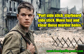 These famous saving private ryan quotes have the power to change your life by giving a novel outlook about the way what i mean, sir, is if you was to put me with this here sniper rifle anywhere up to and including one mile from adolf. 100 Saving Private Ryan Quotes About A Captain S Rescue Of His Private Commander Comic Books Beyond