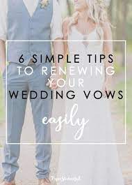 6 Simple Tips To Renewing Your Wedding Vows Easily
