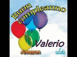 Tanti Auguri A Te Valerio Youtube Buon Compleanno Auguri Di Compleanno Matematica Per Bambini