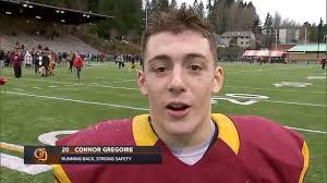 RB/DB Connor Gregoire is one of the stars that played last Saturday for  O'Dea High School in their semifinal win. He shared his thoughts with us  about the victory and playing for coach Monte Kohler. ...