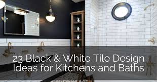 The kitchen wall tile ideas cannot stand by themselves. 23 Black White Tile Design Ideas Sebring Design Build
