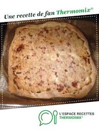 Tarte Flambee Alsacienne Ou Flammekueche Recette Recette Recettes De Cuisine Thermomix Recette