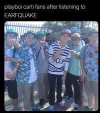 Rules posts should be directly related to playboi carti titles need clarity (can't be vague, carti, question, etc.) Tyler The Creator S Earfquake Know Your Meme