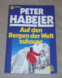 „es ist schon ein großer unterschied, ob du allein zu hause sitzt und auf. Auf Den Bergen Der Welt Zuhause Peter Habeler Buch Gebraucht Kaufen A02iqgaq01zz1