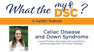 What The Mydsc Podcast Episode 4 Celiac Disease And Down Syndrome With Laura Ptomey Youtube