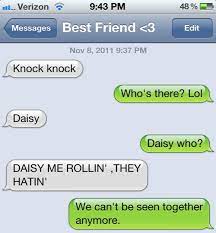 To avoid confusion, don't try and tell this joke to your boyfriend if he is currently smoking a cigarette. 27 Texts You D Only Get From Your Best Friend Funny Messages Funny Text Messages Funny Texts