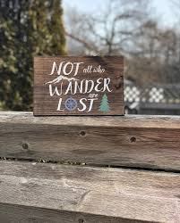 Not All Who Wander Are Lost Sign Hiking Signs Wood Signs Etsy Handmade Wood Signs Adventure Signs Wood Signs