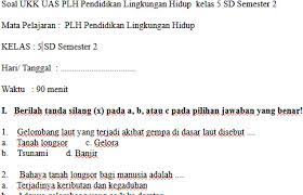 Di kesempatan kali ini mari kita bahas kumpulan contoh soal matematika kelas 2 sd semester 2 2019 beserta kunci jawabannya. Soal Ukk Uas Plh Lingkungan Hidup Kelas 5 Sd Semester 2 Dokumen Psikotes Dan Soal Ujian Sekolah