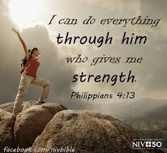 I Can Do Everything Through Him Who Gives Me Strength Philippians 4 13 Niv Powerful Quotes Memory Verse Inspirational Quotes
