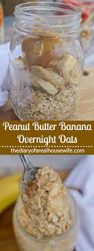 Peanut Butter Banana Overnight Oats Overnight Oats Healthy Easy Baby Food Breakfast Peanut Butter Overnight Oats