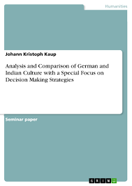 Grin Analysis And Comparison Of German And Indian Culture With A Special Focus On Decision Making Strategies