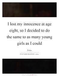 Innocence Lost Quotes Sayings Innocence Lost Picture Quotes