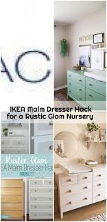 Ikea Malm Dresser Hack For A Rustic Glam Nursery Dresser Glam Hack Ikea Malm Nursery Ikea