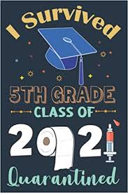 4th grade graduation to 5th design gift mousepad. I Survived 5th Grade Class Of 2021 Novelty Ideas For Quarantine Graduation Decorations 2021 Gift For 5th Grade Graduation Funny Lined Journal On The School Year Great Alternative To A Card