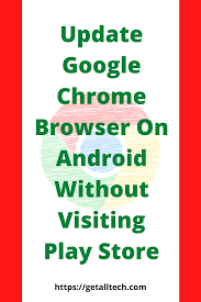 How To Update Google Chrome Browser On Android Without Visiting Play Store In 2020 Google Chrome Browser Android