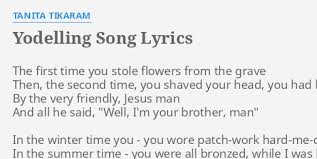 Yodel — ee yod — el — ee. Yodelling Song Lyrics By Tanita Tikaram The First Time You