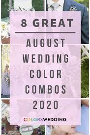 Check spelling or type a new query. Colors Wedding 8 Great August Wedding Color Combos For 2020