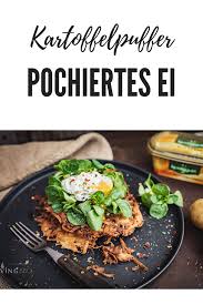 Kartoffelpuffer Mit Pochiertem Ei Kartoffelpuffer Selber Machen Kartoffelpuffer Lebensmittel Essen