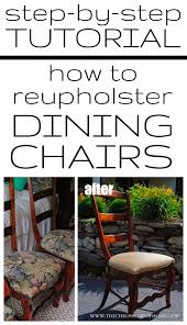 Tutorial How To Recover Dining Room Chairs The Chronicles Of Home Dining Room Chairs Diy Reupholster Chair Dining Rustic Dining Furniture