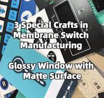 3 Special Crafts in Membrane Switch Manufacturing -- Glossy ...